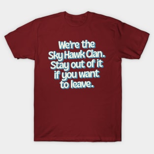 We're The Sky Hawk Clan T-Shirt